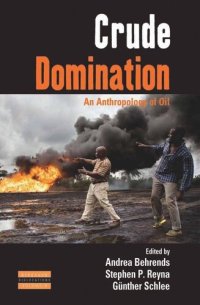 cover of the book Crude Domination: An Anthropology of Oil