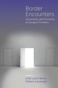 cover of the book Border Encounters: Asymmetry and Proximity at Europe's Frontiers