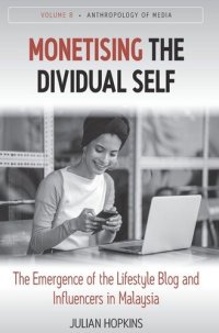 cover of the book Monetising the Dividual Self: The Emergence of the Lifestyle Blog and Influencers in Malaysia