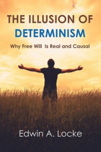 cover of the book The Illusion of Determinism: Why Free Will Is Real and Causal