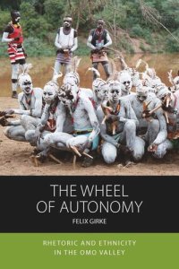 cover of the book The Wheel of Autonomy: Rhetoric and Ethnicity in the Omo Valley