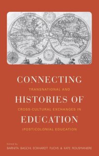 cover of the book Connecting Histories of Education: Transnational and Cross-Cultural Exchanges in (Post)Colonial Education