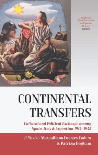 cover of the book Continental Transfers: Cultural and Political Exchange among Spain, Italy and Argentina, 1914-1945