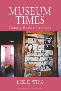 cover of the book Museum Times: Changing Histories in South Africa