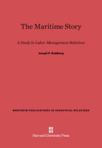 cover of the book Maritime Story: A Study in Labor-Management Relations