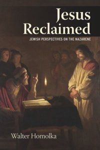 cover of the book Jesus Reclaimed: Jewish Perspectives on the Nazarene