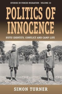 cover of the book Politics of Innocence: Hutu Identity, Conflict and Camp Life