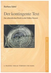 cover of the book Der kontingente Text: Zur schwedischen Poetik in der Frühen Neuzeit