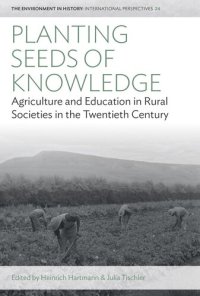 cover of the book Planting Seeds of Knowledge: Agriculture and Education in Rural Societies in the Twentieth Century