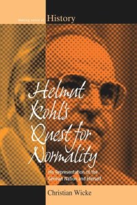 cover of the book Helmut Kohl's Quest for Normality: His Representation of the German Nation and Himself