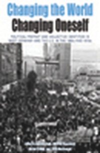 cover of the book Changing the World, Changing Oneself: Political Protest and Collective Identities in West Germany and the U.S. in the 1960s and 1970s