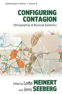 cover of the book Configuring Contagion: Ethnographies of Biosocial Epidemics