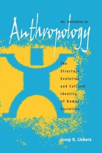 cover of the book An Invitation to Anthropology: The Structure, Evolution and Cultural Identity of Human Societies