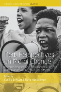 cover of the book New Perspectives on Moral Change: Anthropologists and Philosophers Engage with Transformations of Life Worlds