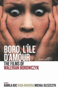 cover of the book Boro, L'Île d'Amour: The Films of Walerian Borowczyk