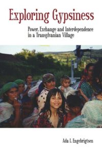 cover of the book Exploring Gypsiness: Power, Exchange and Interdependence in a Transylvanian Village