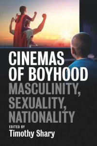 cover of the book Cinemas of Boyhood: Masculinity, Sexuality, Nationality