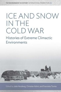 cover of the book Ice and Snow in the Cold War: Histories of Extreme Climatic Environments