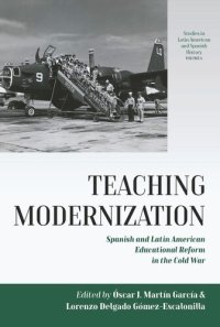 cover of the book Teaching Modernization: Spanish and Latin American Educational Reform in the Cold War