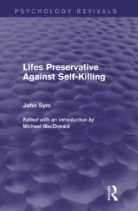 cover of the book Lifes Preservative Against Self-Killing (Psychology Revivals)