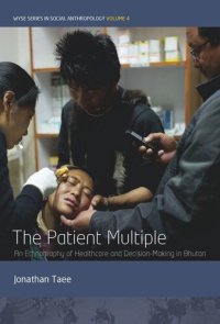 cover of the book The Patient Multiple: An Ethnography of Healthcare and Decision-Making in Bhutan