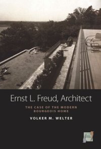 cover of the book Ernst L. Freud, Architect: The Case of the Modern Bourgeois Home