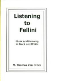 cover of the book Listening to Fellini: Music and Meaning in Black and White