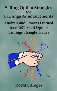 cover of the book Selling Option Strangles for Earnings Announcements: Analysis and Lessons Learned from 1670 Short Option Earnings Strangle Trades