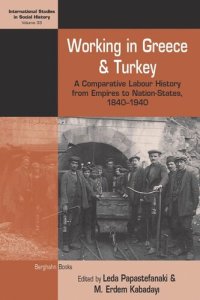 cover of the book Working in Greece and Turkey: A Comparative Labour History from Empires to Nation-States, 1840–1940