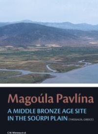 cover of the book Magoúla Pavlína: A Middle Bronze Age Site in the Soúrpi Plain (Thessaly, Greece)