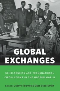 cover of the book Global Exchanges: Scholarships and Transnational Circulations in the Modern World