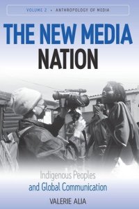 cover of the book The New Media Nation: Indigenous Peoples and Global Communication