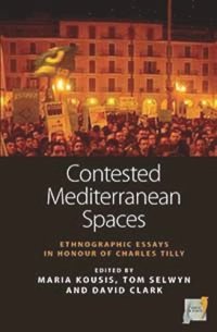 cover of the book Contested Mediterranean Spaces: Ethnographic Essays in Honour of Charles Tilly