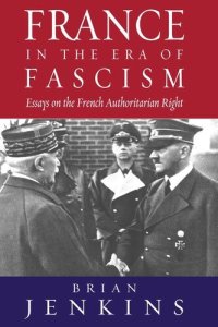 cover of the book France in the Era of Fascism: Essays on the French Authoritarian Right