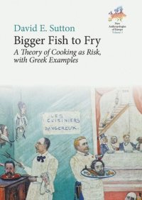 cover of the book Bigger Fish to Fry: A Theory of Cooking as Risk, with Greek Examples