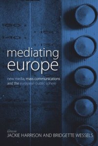 cover of the book Mediating Europe: New Media, Mass Communications, and the European Public Sphere