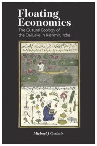 cover of the book Floating Economies: The Cultural Ecology of the Dal Lake in Kashmir, India