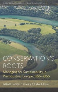 cover of the book Conservation’s Roots: Managing for Sustainability in Preindustrial Europe, 1100–1800