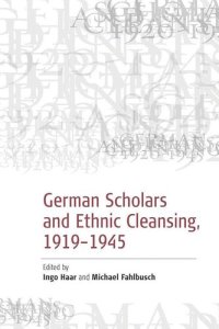 cover of the book German Scholars and Ethnic Cleansing, 1919-1945