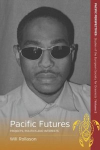 cover of the book Pacific Futures: Projects, Politics and Interests