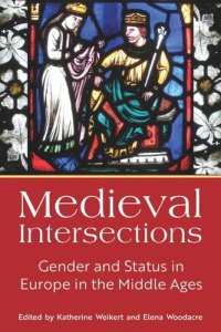 cover of the book Medieval Intersections: Gender and Status in Europe in the Middle Ages