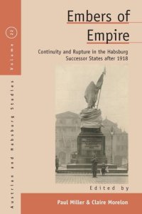 cover of the book Embers of Empire: Continuity and Rupture in the Habsburg Successor States after 1918