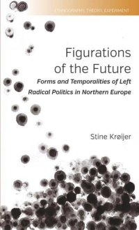 cover of the book Figurations of the Future: Forms and Temporalities of Left Radical Politics in Northern Europe