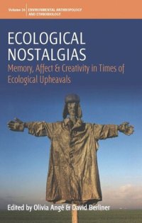 cover of the book Ecological Nostalgias: Memory, Affect and Creativity in Times of Ecological Upheavals