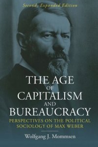 cover of the book The Age of Capitalism and Bureaucracy: Perspectives on the Political Sociology of Max Weber