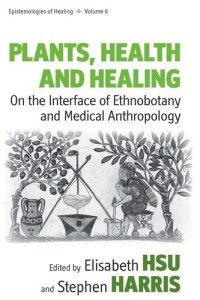 cover of the book Plants, Health and Healing: On the Interface of Ethnobotany and Medical Anthropology