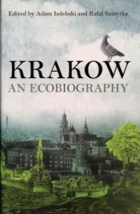 cover of the book Krakow: An Ecobiography