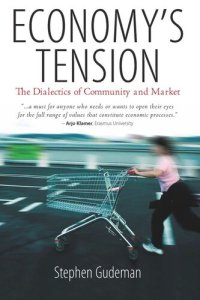 cover of the book Economy's Tension: The Dialectics of Community and Market