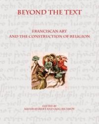 cover of the book Beyond the Text: Franciscan Art and the Construction of Religion