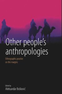 cover of the book Other People's Anthropologies: Ethnographic Practice on the Margins